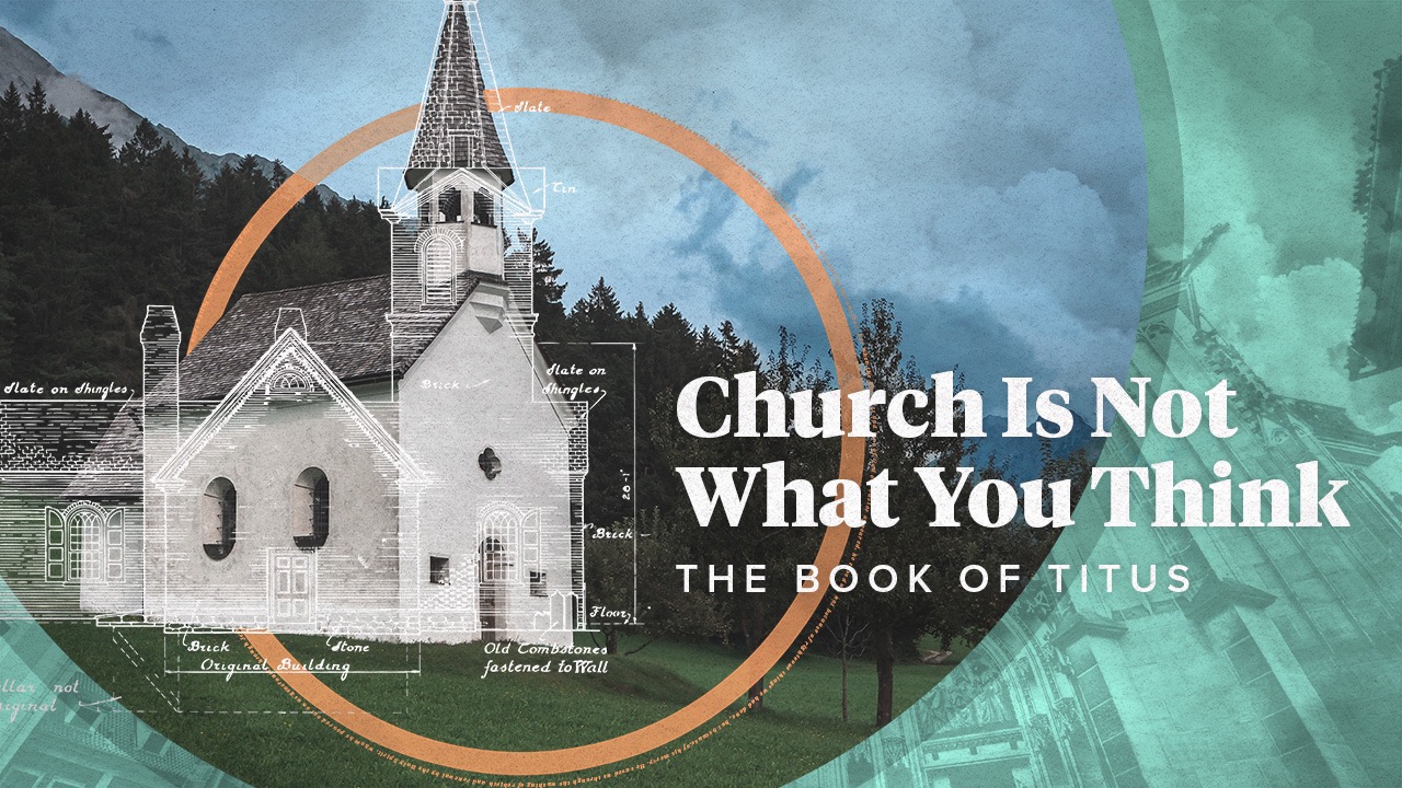 Church Is Not What You Think | Grace Bible Church - Killeen, TX ...