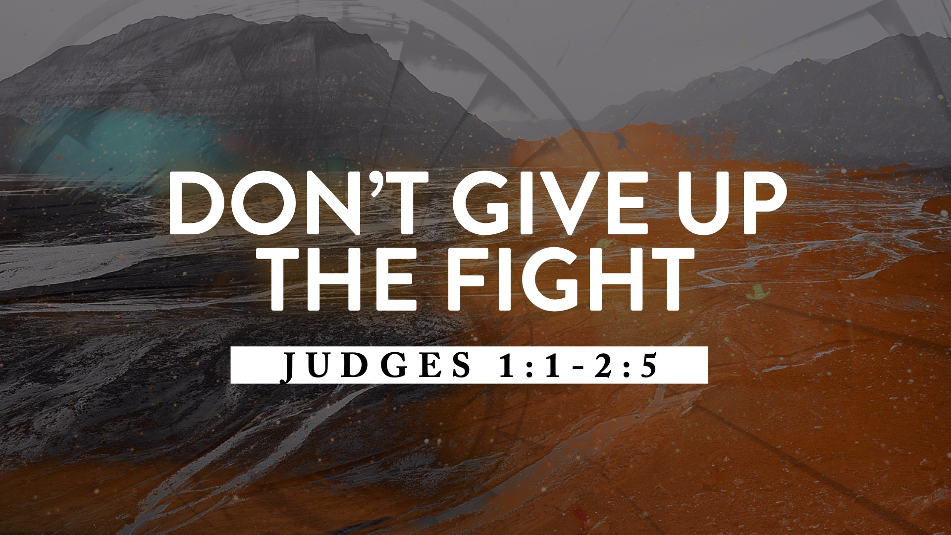 Dont Give Up The Fight | Grace Bible Church - Killeen, TX / Harker ...
